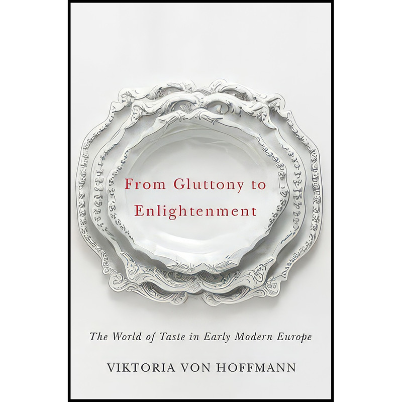 کتاب From Gluttony to Enlightenment اثر Viktoria von Hoffmann انتشارات University of Illinois Press