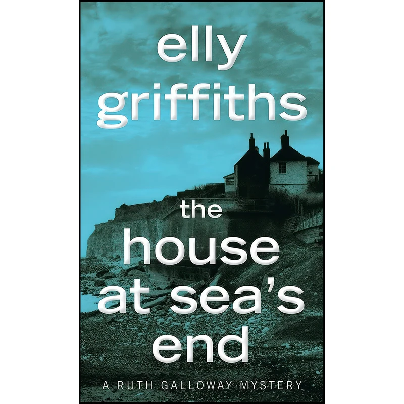 کتاب The House At Seas End اثر Elly Griffiths انتشارات William Morrow Paperbacks