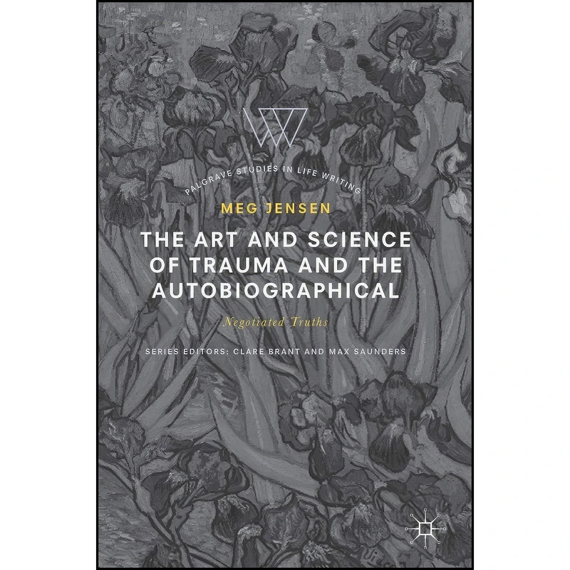 کتاب The Art and Science of Trauma and the Autobiographical اثر Meg Jensen انتشارات Palgrave Macmillan