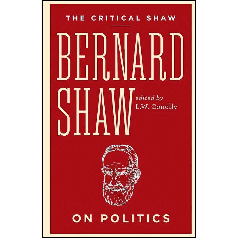 کتاب Bernard Shaw on Politics  اثر جمعي از نويسندگان انتشارات تازه ها