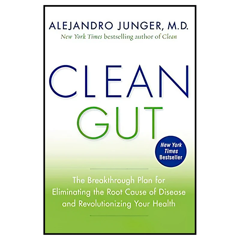 کتاب Clean Gut: The Breakthrough Plan for Eliminating the Root Cause of Disease and Revolutionizing Your Health اثر Alejandro Junger انتشارات HarperOne