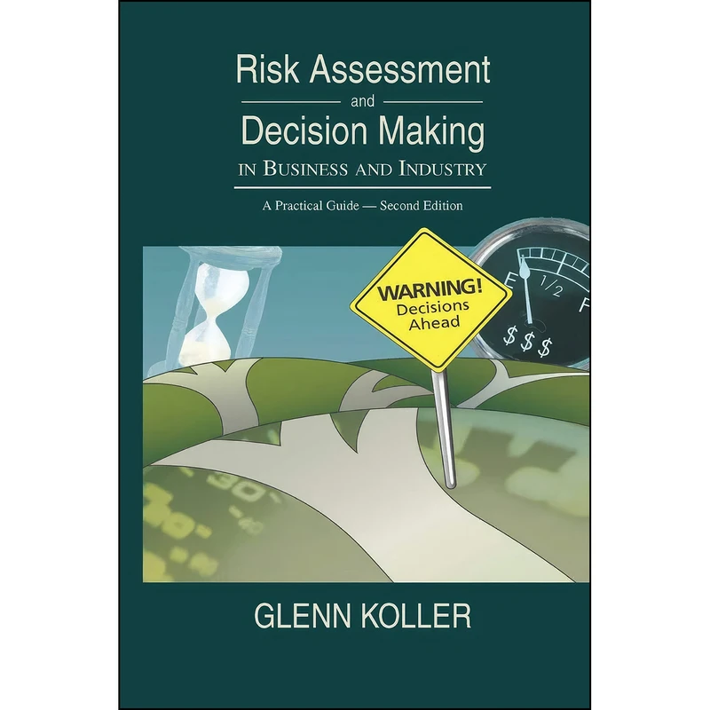 کتاب Risk Assessment and Decision Making in Business and Industry اثر Glenn R. Koller انتشارات تازه ها