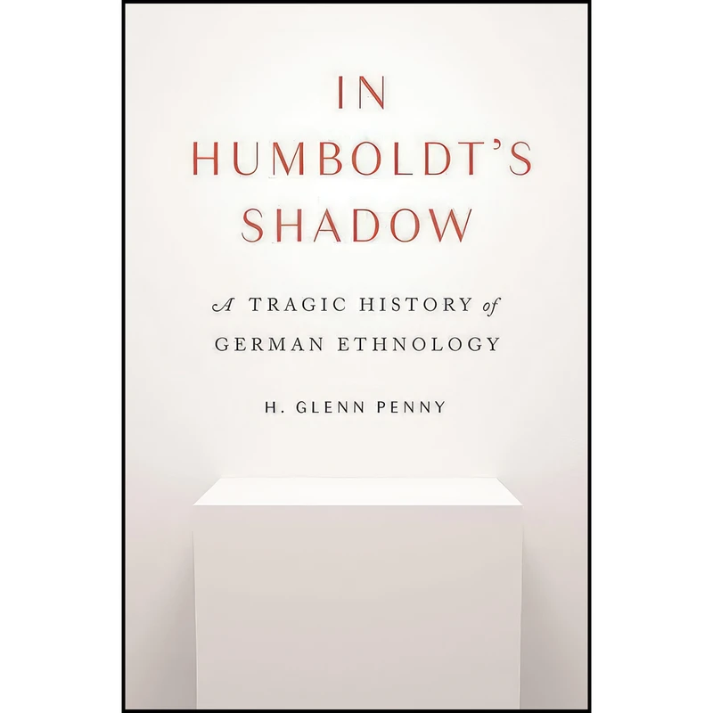 کتاب In Humboldt's Shadow اثر H. Glenn Penny انتشارات Princeton University Press