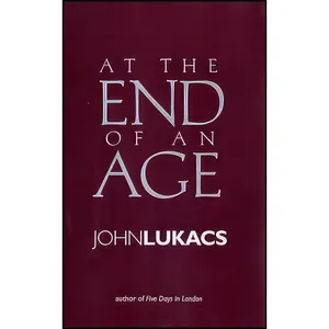 کتاب At the End of an Age اثر John Lukacs انتشارات Yale University Press