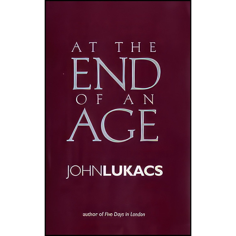 قیمت و خرید کتاب At the End of an Age اثر John Lukacs انتشارات Yale