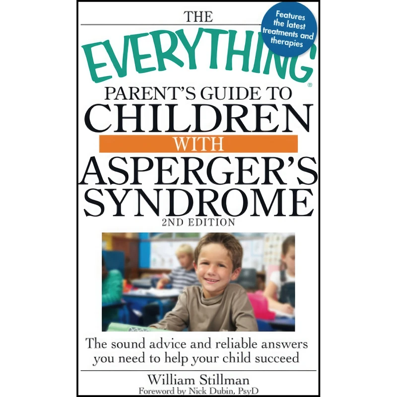 کتاب The Everything Parent's Guide to Children with Asperger's Syndrome اثر William Stillman and Nick Dubin انتشارات Adams Media