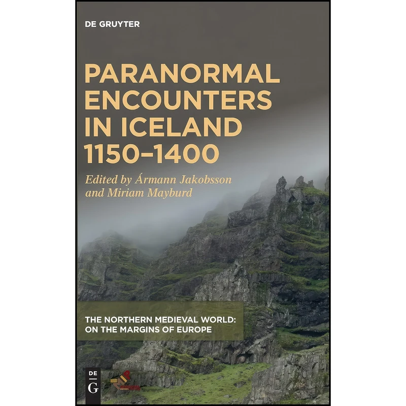 کتاب Paranormal Encounters in Iceland 1150-1400 Paranormal Encounters in Iceland 1150-1400  اثر جمعي از نويسندگان انتشارات Western Michigan Univ Medieval