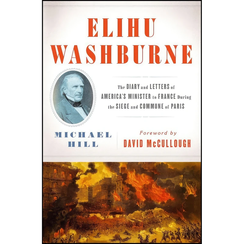 کتاب Elihu Washburne اثر Michael Hill and David McCullough انتشارات Simon & Schuster