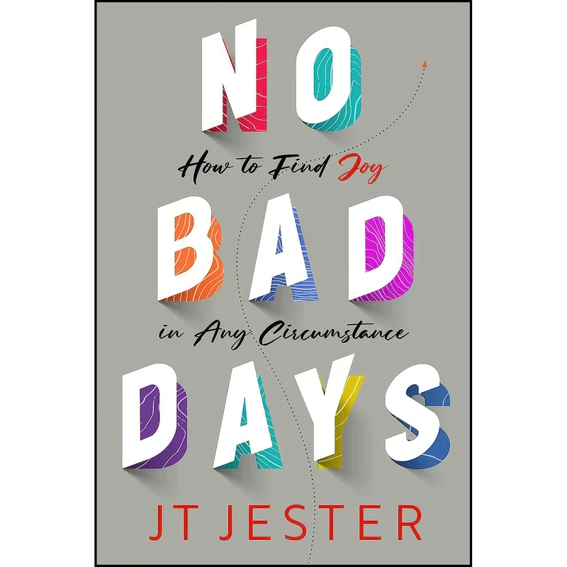 کتاب No Bad Days اثر Jt Jester انتشارات Forefront Books