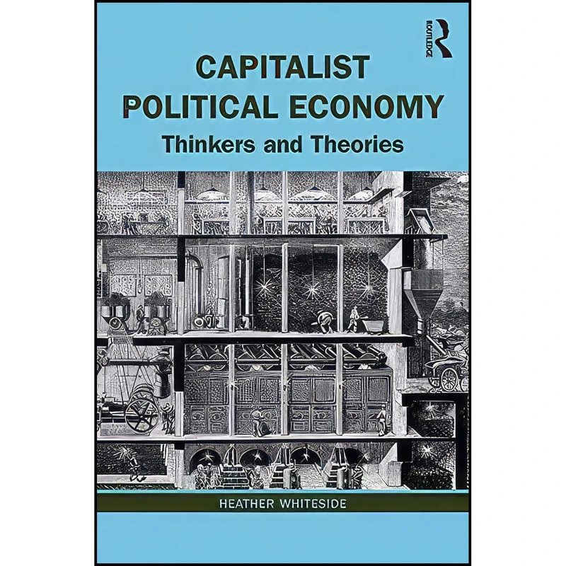 کتاب Capitalist Political Economy اثر Heather Whiteside انتشارات بله