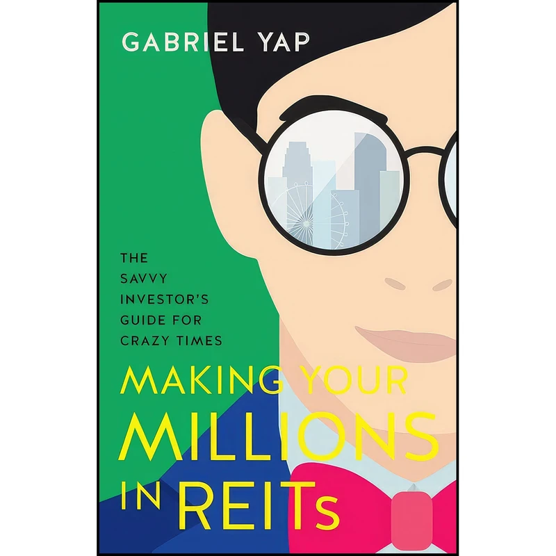 کتاب Making Your Millions in REITs اثر Gabriel Yap انتشارات Marshall Cavendish Editions