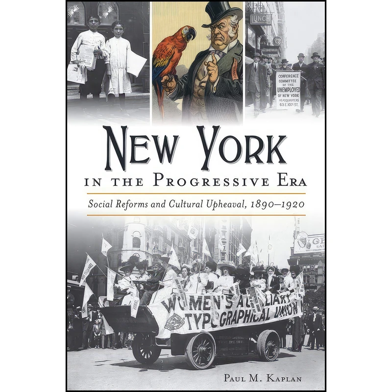 کتاب New York in the Progressive Era اثر Paul M. Kaplan انتشارات The History Press