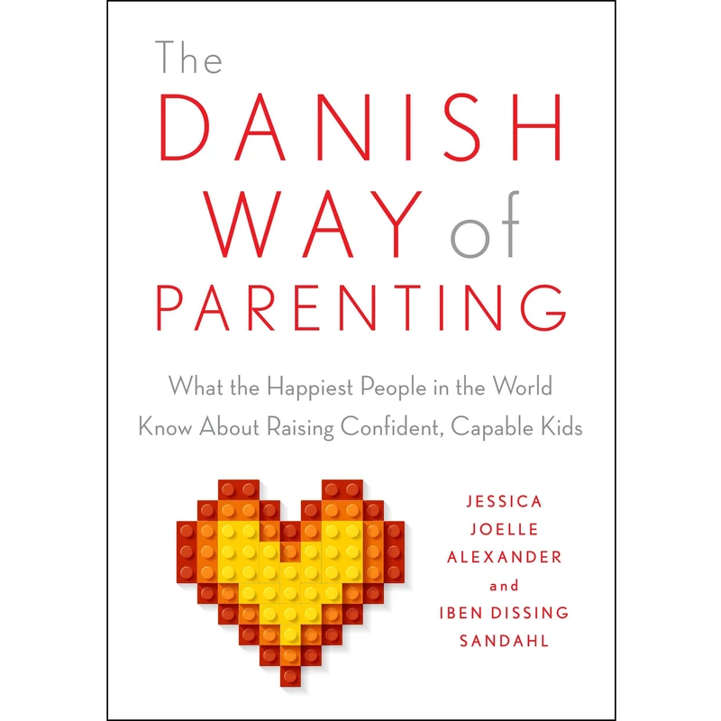 کتاب The Danish Way of Parenting اثر Jessica Joelle Alexander and Iben Sandahl انتشارات پنگوئین