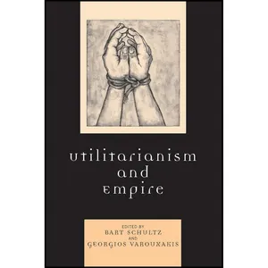 کتاب Utilitarianism and Empire اثر جمعی از نویسندگان انتشارات تازه ها