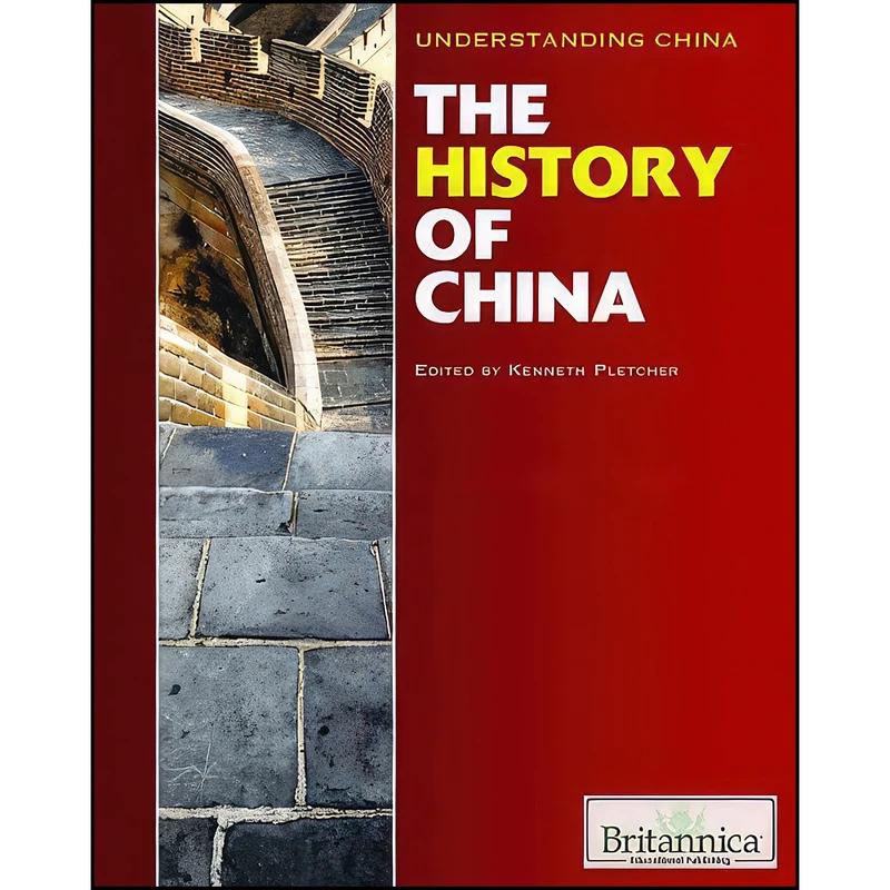 کتاب The History of China  اثر Kenneth Pletcher انتشارات Britannica Educational Pub