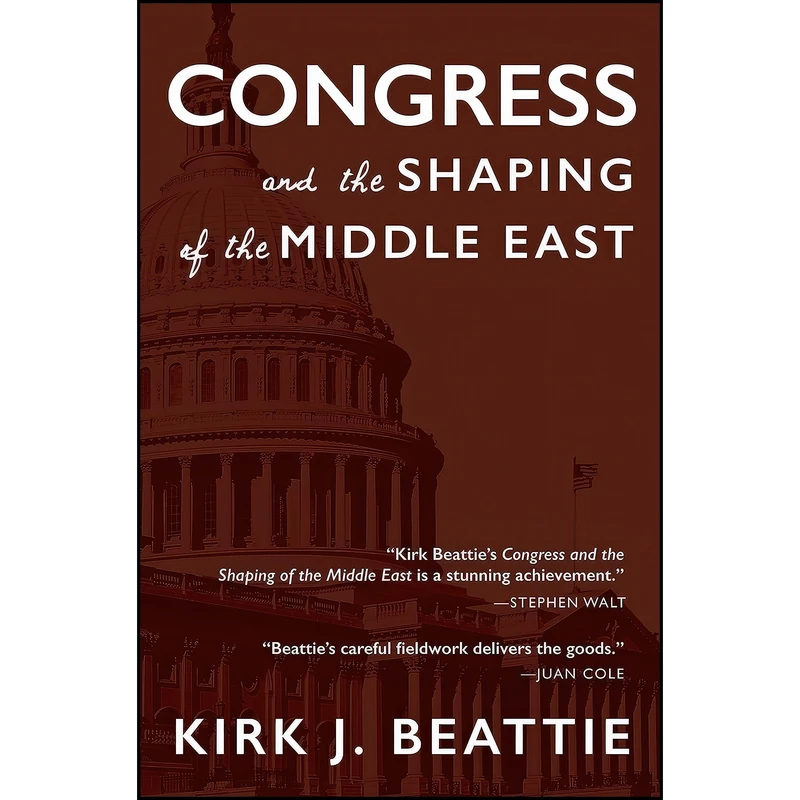 کتاب Congress and the Shaping of the Middle East اثر Kirk J. Beattie انتشارات Seven Stories Press