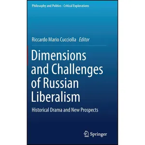 کتاب Dimensions and Challenges of Russian Liberalism اثر Riccardo Mario Cucciolla انتشارات Springer