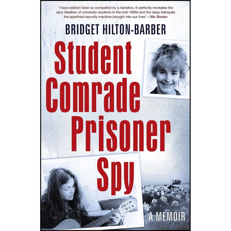 کتاب Student Comrade Prisoner Spy اثر Bridget Hilton-Barber انتشارات Penguin Random House South Africa