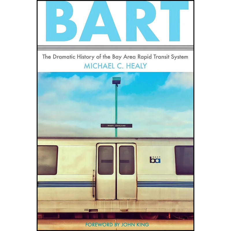 کتاب BART اثر Michael C. Healy and John King انتشارات Heyday