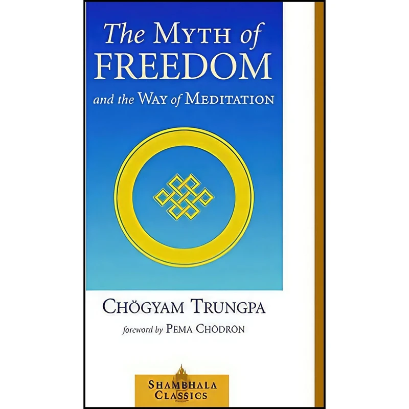 کتاب The Myth of Freedom and the Way of Meditation اثر Chogyam Trungpa انتشارات Shambhala