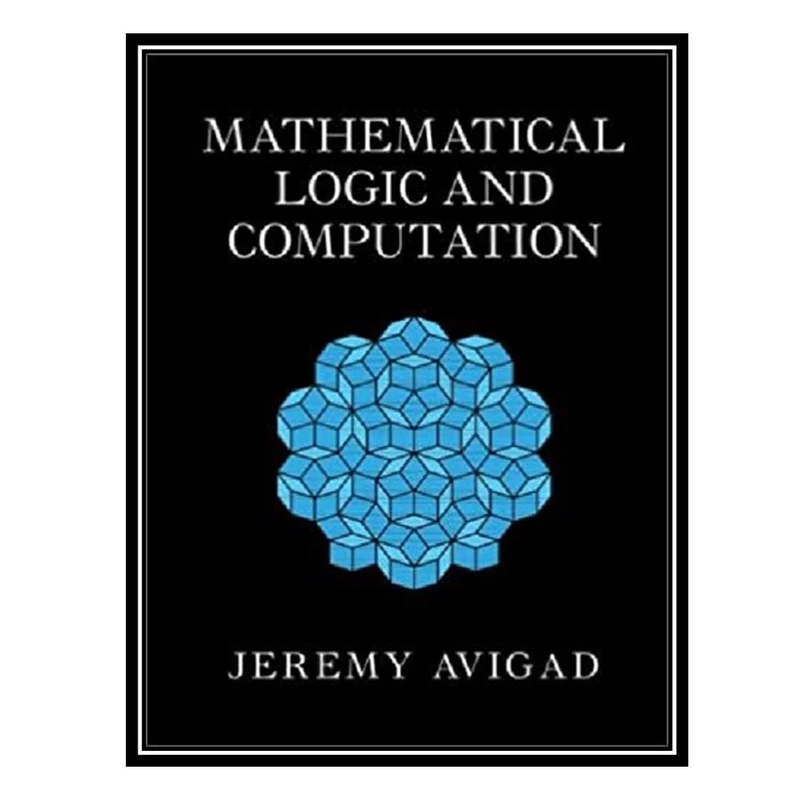 کتاب Mathematical Logic and Computation اثر Jeremy Avigad انتشارات مؤلفین طلایی
