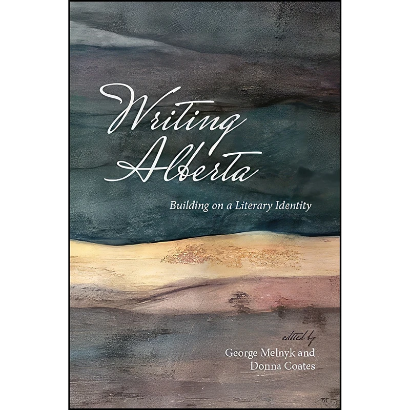 کتاب Writing Alberta اثر جمعي از نويسندگان انتشارات University of Calgary Press