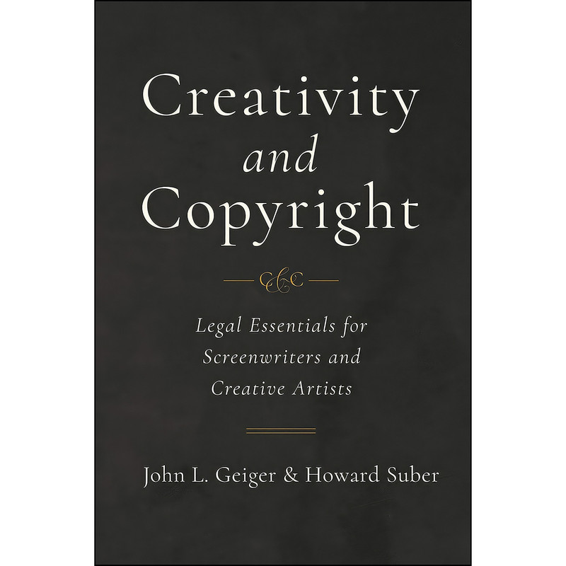 کتاب Creativity and Copyright اثر John L. Geiger and Howard Suber انتشارات University of California Press