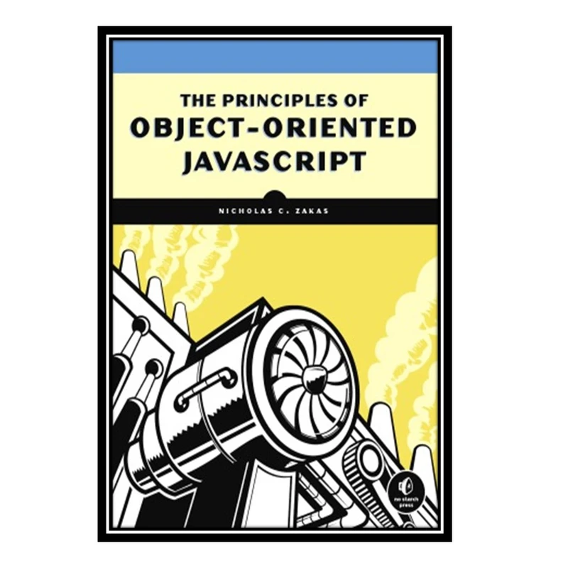 کتاب The Principles of Object-Oriented JavaScript اثر Nicholas C. Zakas انتشارات مؤلفین طلایی