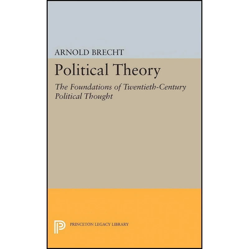 کتاب Political Theory اثر Arnold Brecht انتشارات Princeton University Press