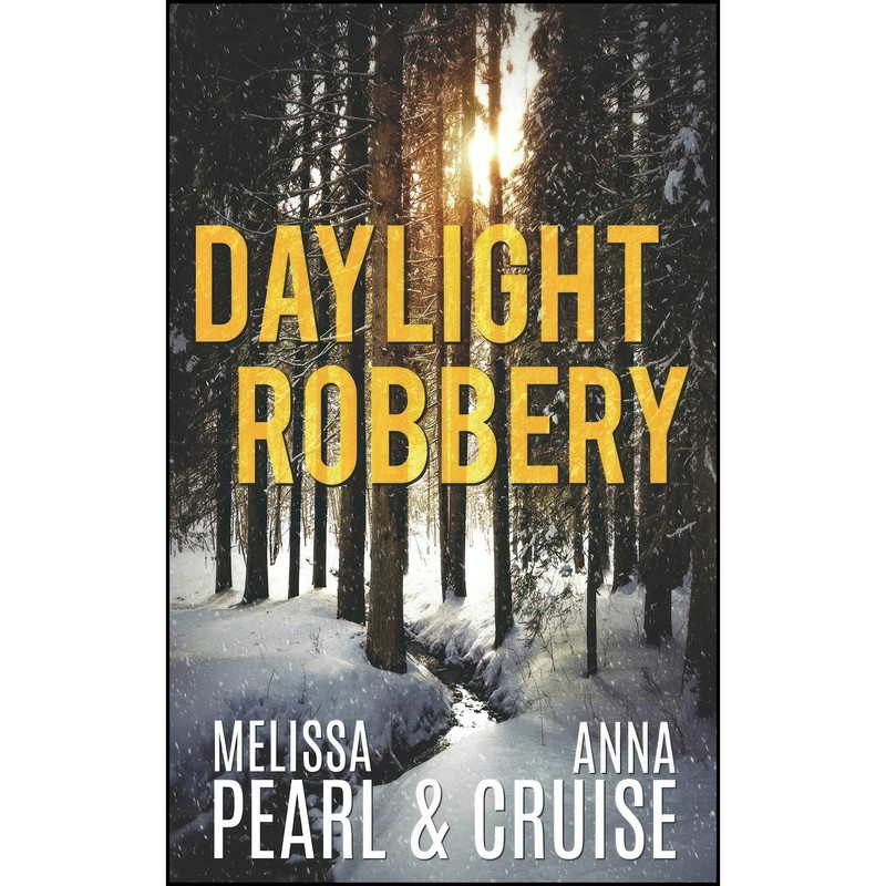 کتاب Daylight Robbery  اثر Melissa Pearl and Anna Cruise انتشارات تازه ها