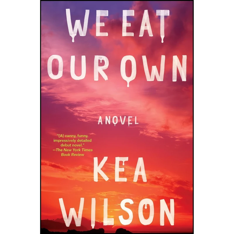 کتاب We Eat Our Own اثر Kea Wilson انتشارات تازه ها