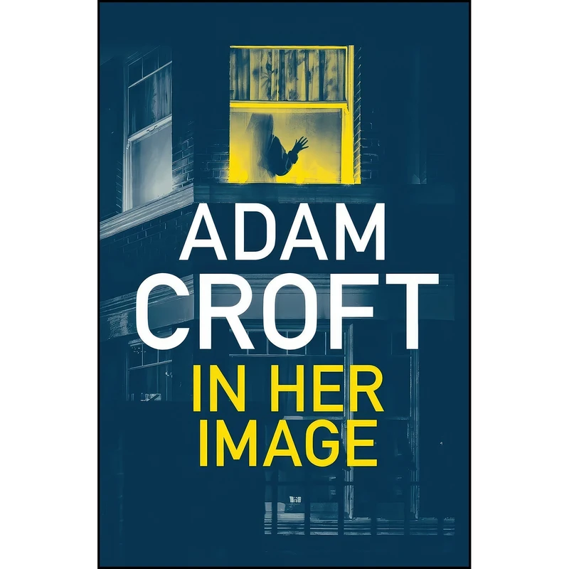 کتاب In Her Image اثر Adam Croft انتشارات تازه ها