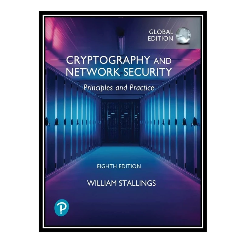 کتاب Cryptography and Network Security: Principles and Practice, Global Edition اثر William Stallings انتشارات مؤلفین طلایی