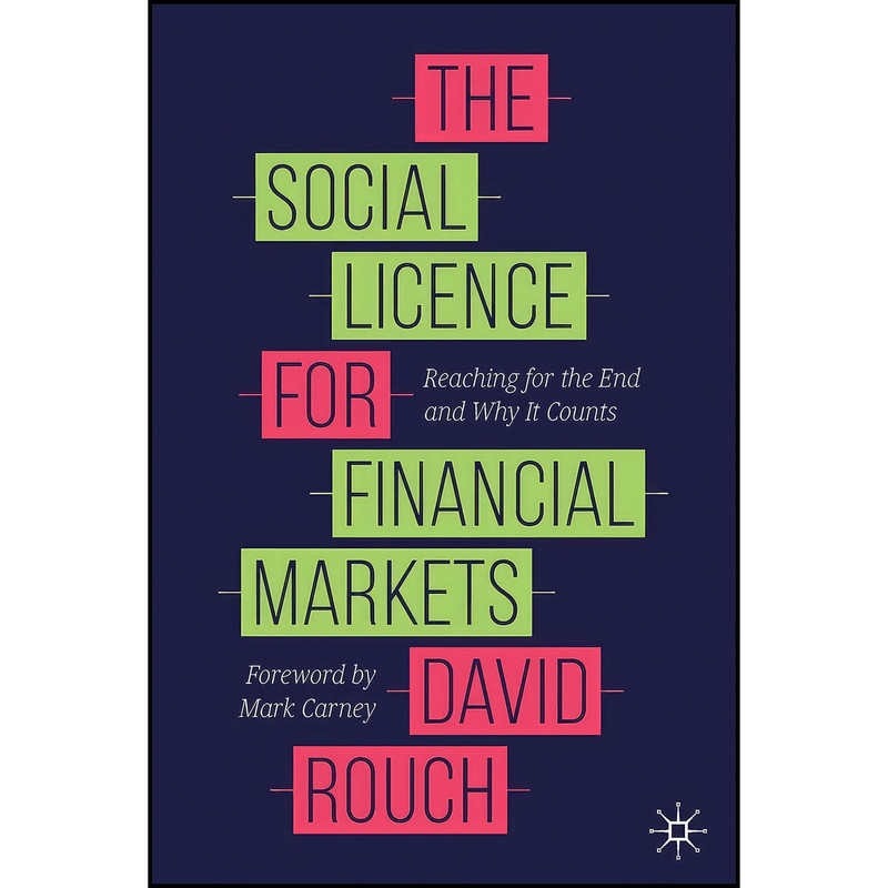 کتاب The Social Licence for Financial Markets اثر David Rouch انتشارات بله