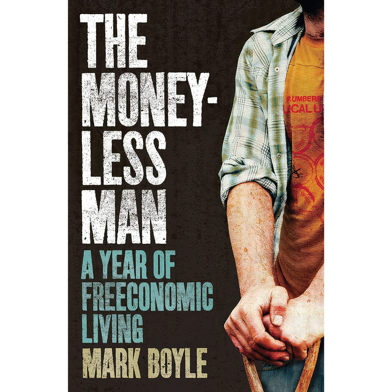 کتاب The Moneyless Man اثر Mark Boyle انتشارات Oneworld Publications