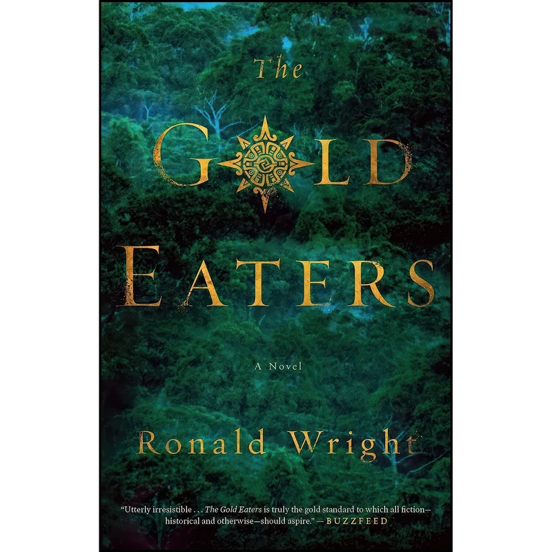 کتاب The Gold Eaters اثر Ronald Wright انتشارات Riverhead Books