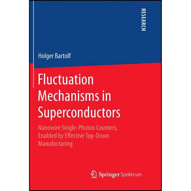 کتاب Fluctuation Mechanisms in Superconductors اثر Holger Bartolf انتشارات تازه ها