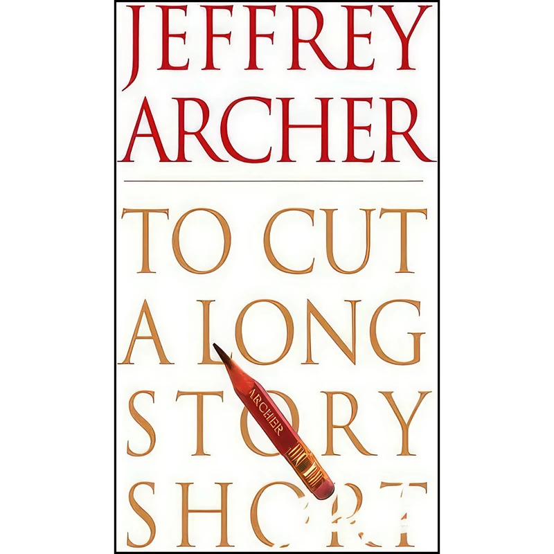 کتاب To Cut A Long Story Short اثر Jeffrey Archer انتشارات تازه ها