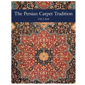 کتاب The Persian Carpet Tradition اثر  P. R.J. Ford نشر Hali
