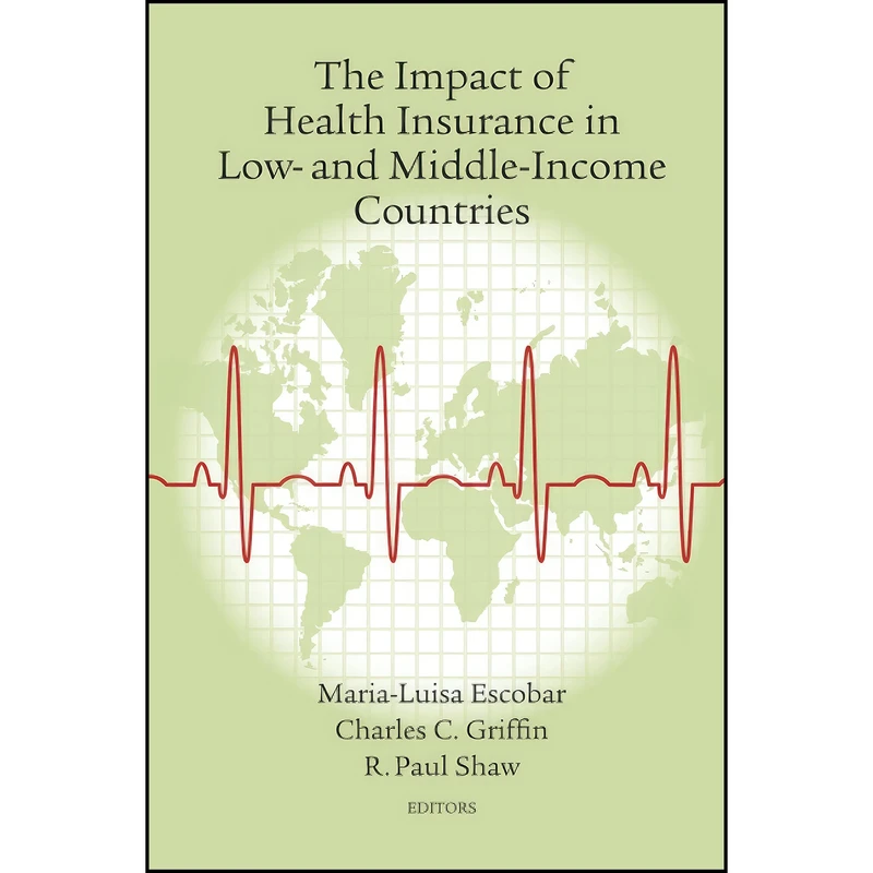 کتاب The Impact of Health Insurance in Low- and Middle-Income Countries اثر Maria-Luisa Escobar انتشارات Brookings Institution Press