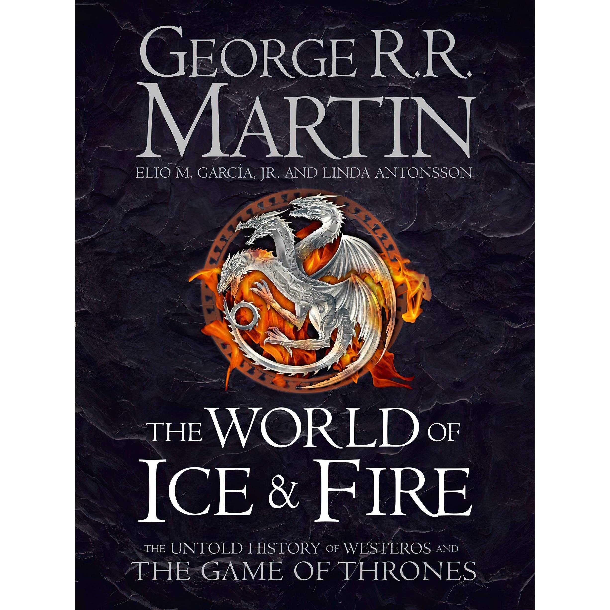کتاب The World of Ice and Fire اثر Linda Antonsson and Elio Garcia انتشارات HARPER COLLINS