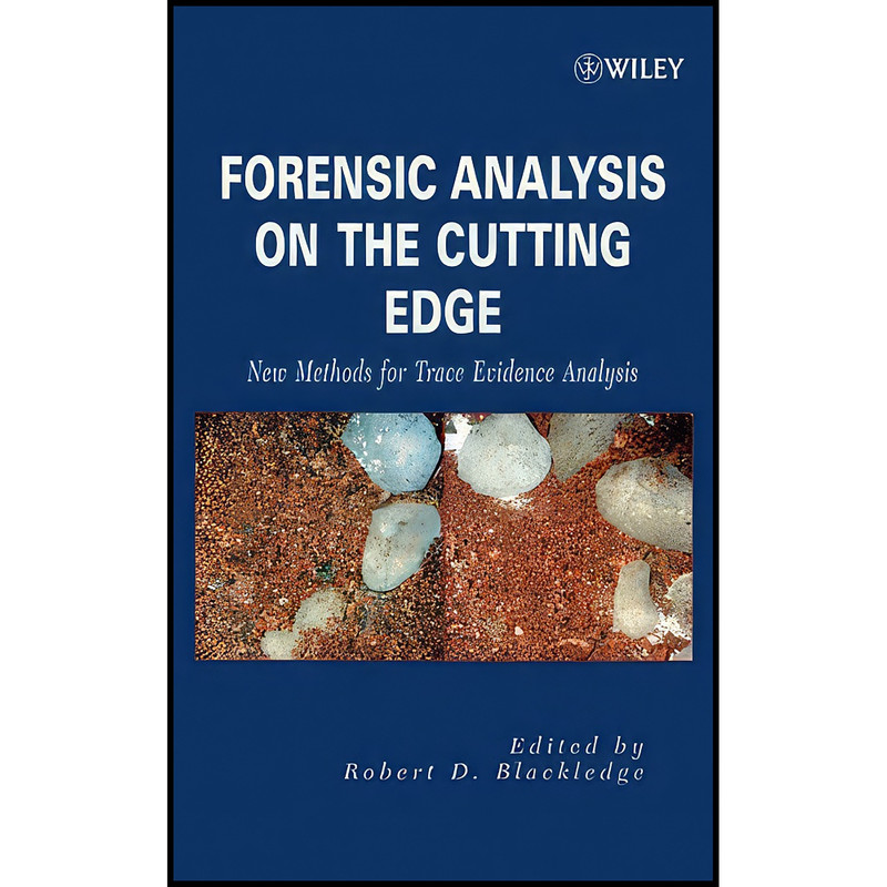 کتاب Forensic Analysis on the Cutting Edge اثر Robert D. Blackledge انتشارات Wiley-Interscience
