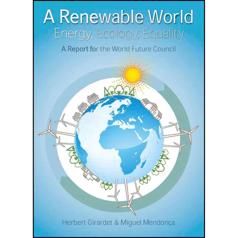 کتاب A Renewable World اثر جمعي از نويسندگان انتشارات Green Books