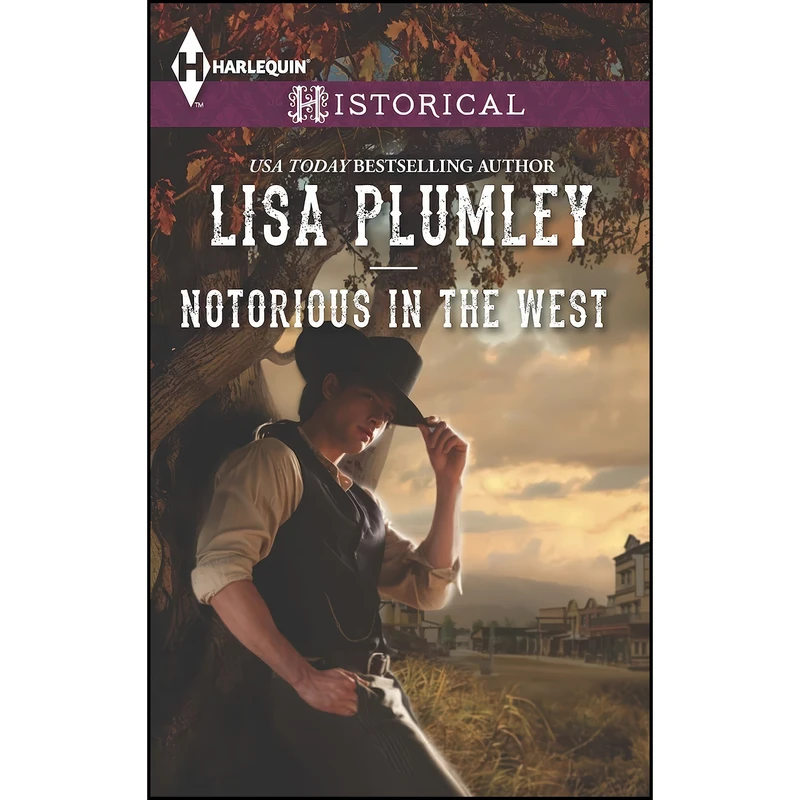 کتاب Notorious in the West  اثر Lisa Plumley انتشارات Harlequin Historical