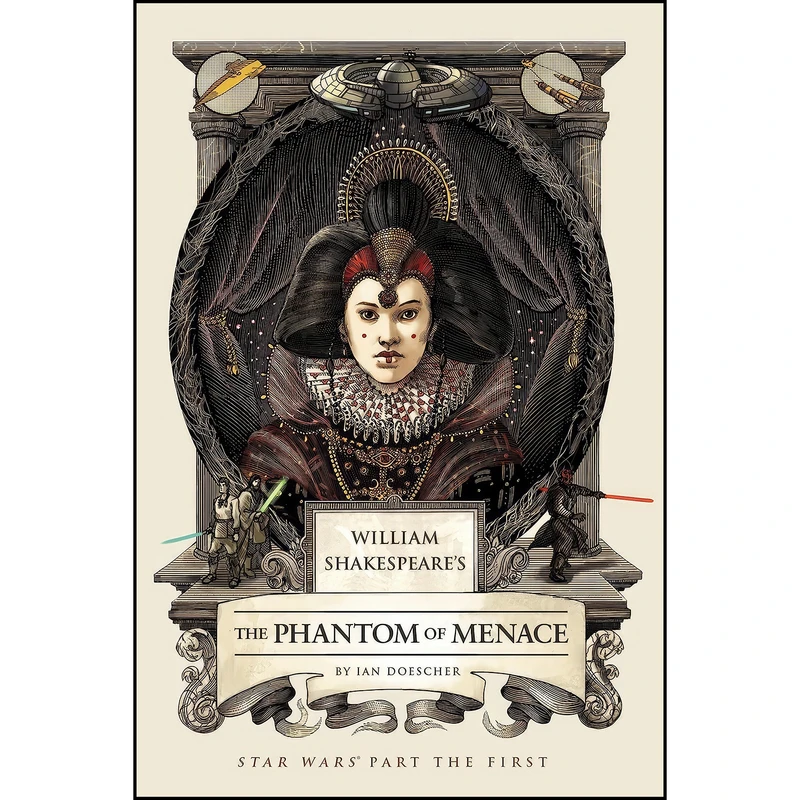 کتاب William Shakespeares The Phantom of Menace اثر Ian Doescher انتشارات Quirk Books