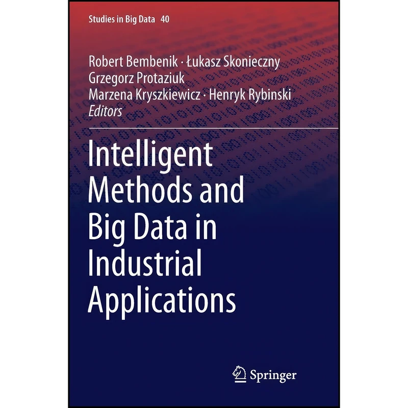 کتاب Intelligent Methods and Big Data in Industrial Applications  اثر جمعي از نويسندگان انتشارات تازه ها
