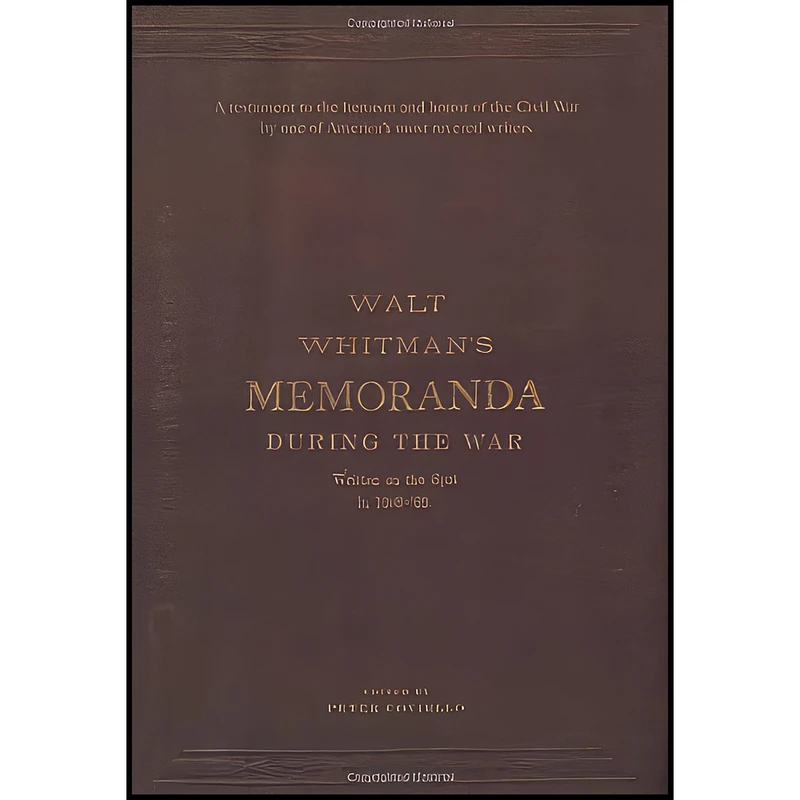 کتاب Memoranda During the War اثر Walt Whitman and Peter Coviello انتشارات Oxford University Press
