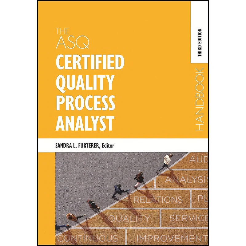 کتاب The ASQ Certified Quality Process Analyst Handbook اثر Sandra L. Furterer انتشارات ASQ Quality Press