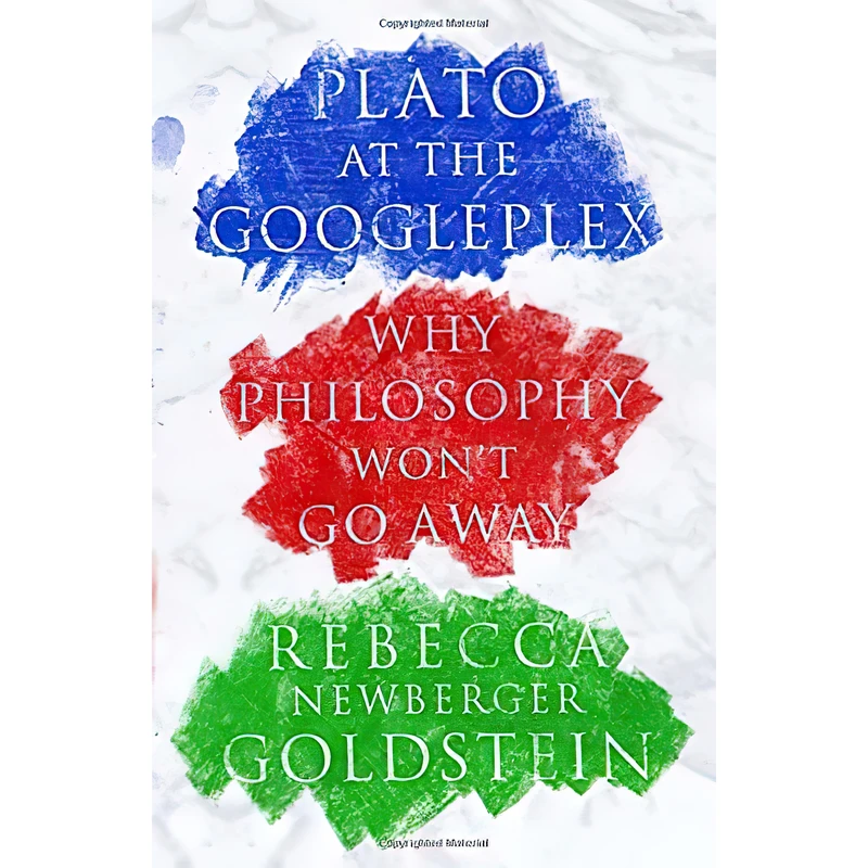 کتاب Plato at the Googleplex اثر Rebecca Goldstein انتشارات Pantheon