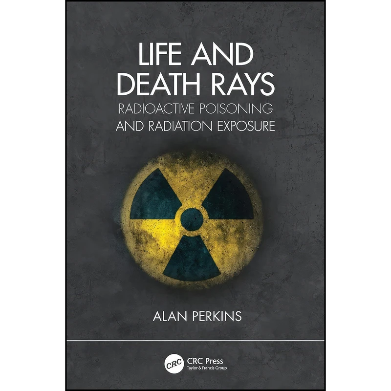 کتاب Life and Death Rays اثر Alan Perkins انتشارات CRC Press